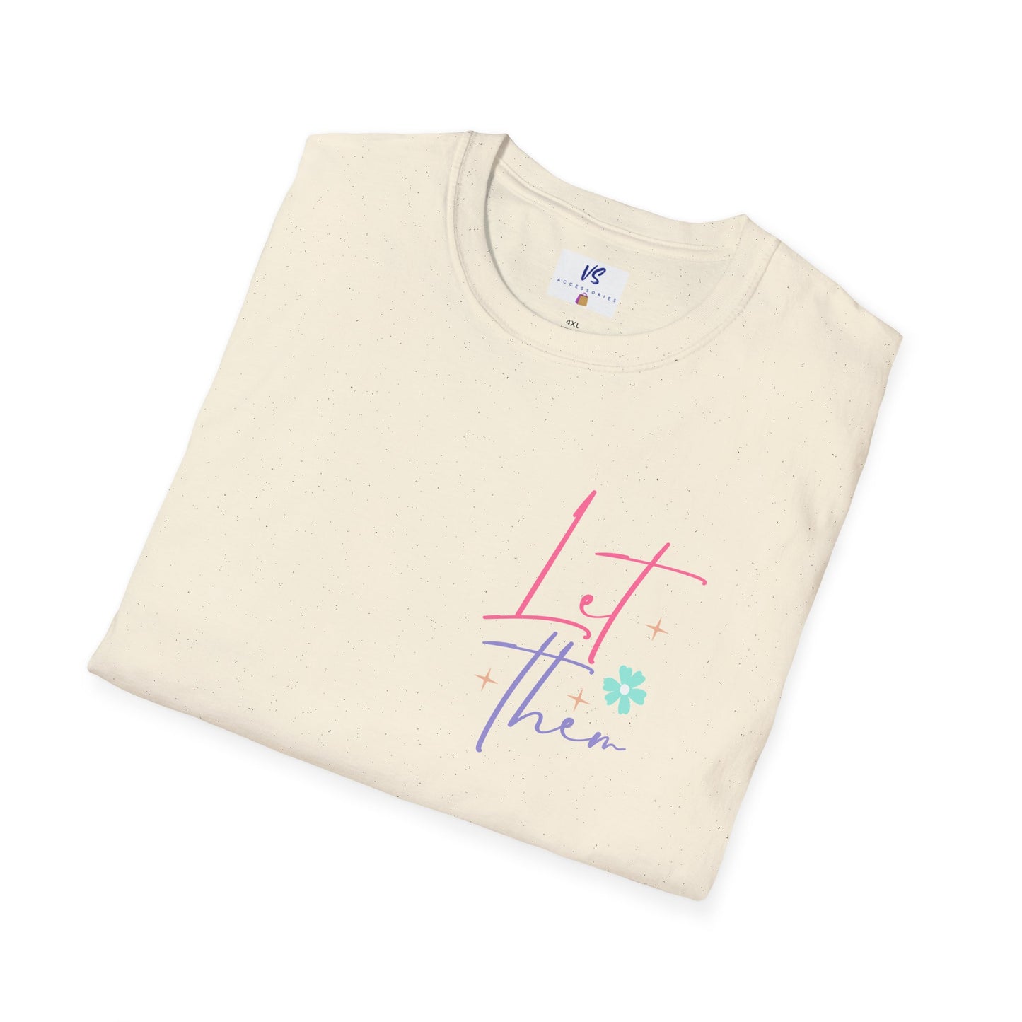 VS Unisex T-Shirt Shine On: Let Them Talk!