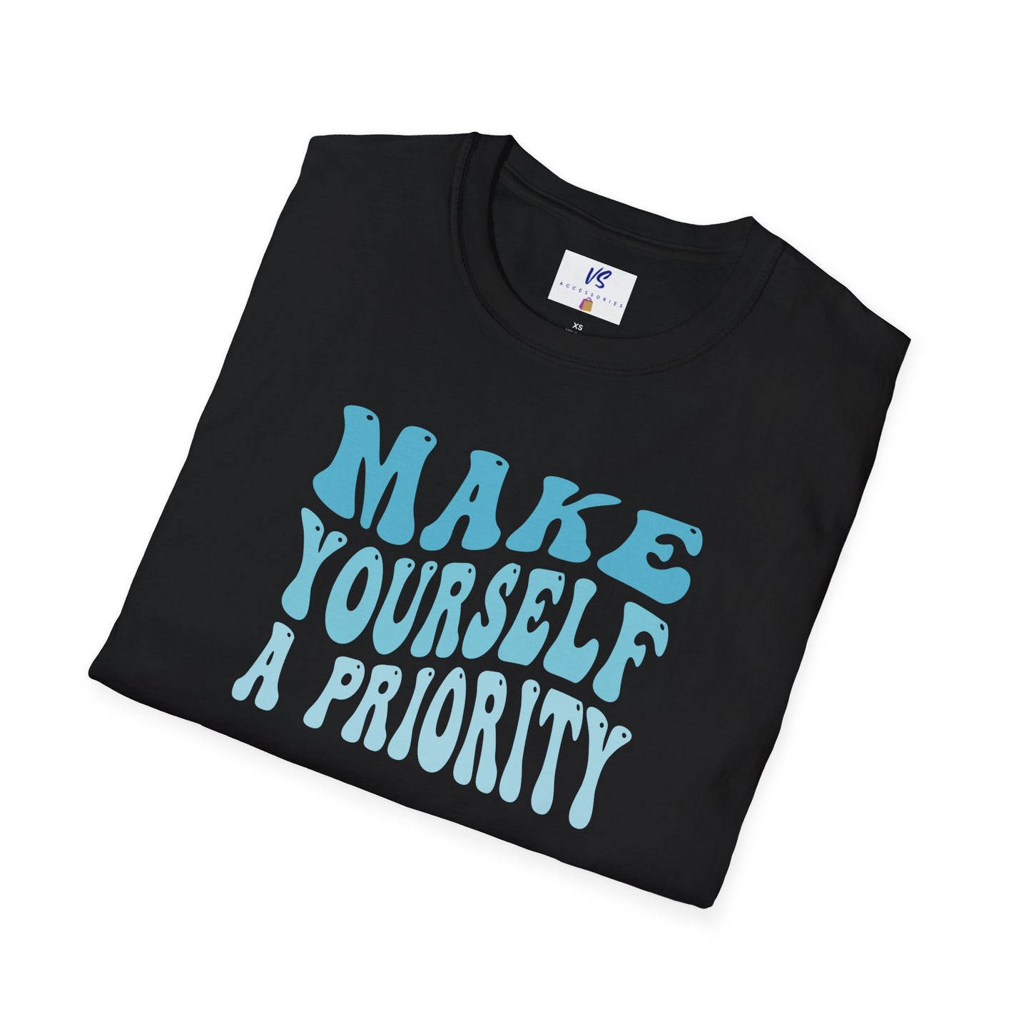 VS Unisex T-Shirt: Put Yourself First!