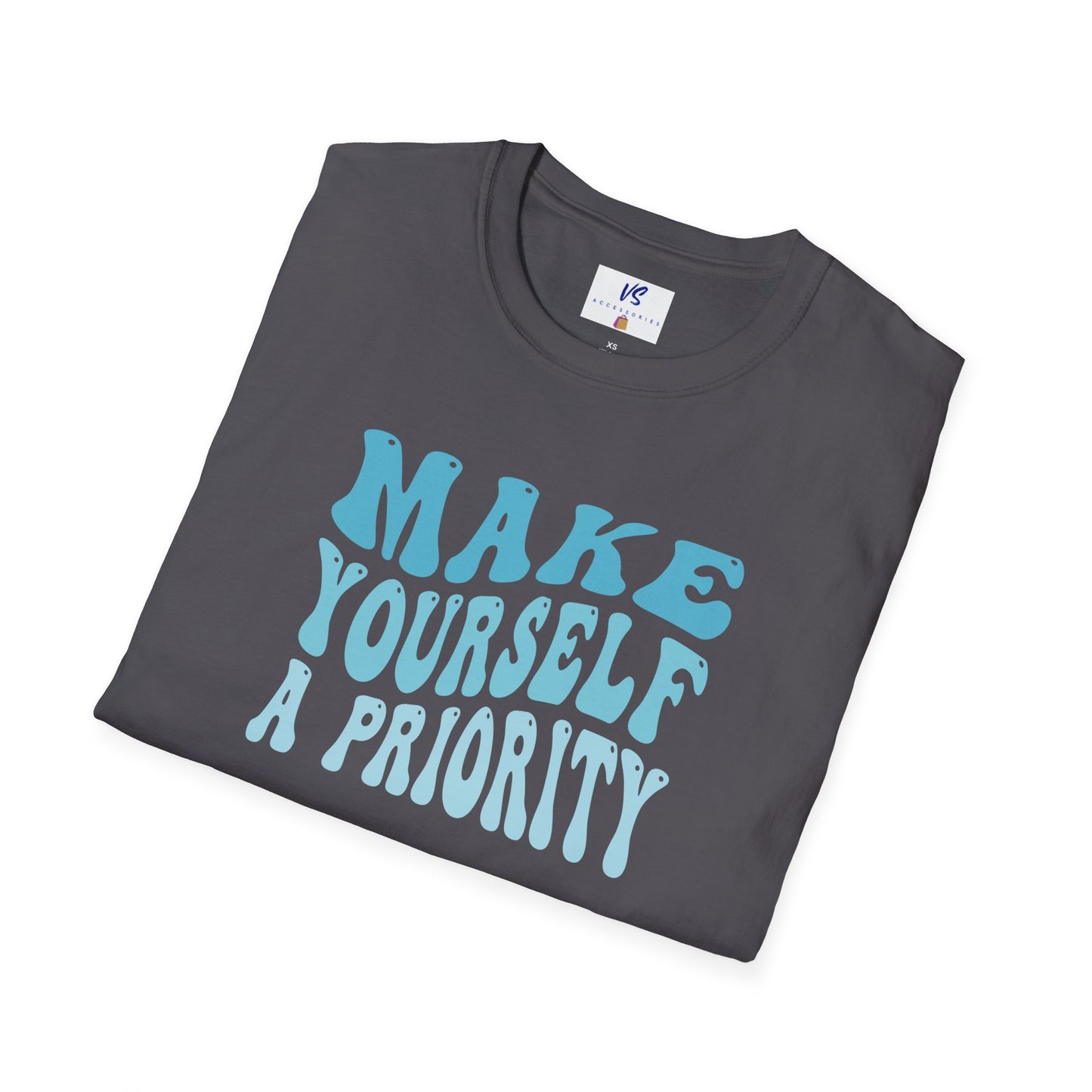 VS Unisex T-Shirt: Put Yourself First!
